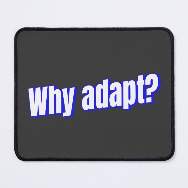 Item preview, Why adapt? designed and sold by Ifcitiesdesign.