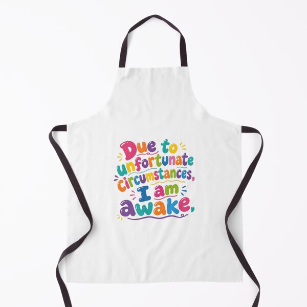 Item preview, Due To Unfortunate Circumstances I'm Awake – Colorful Sleep Humor designed and sold by SkeletonsDanger.
