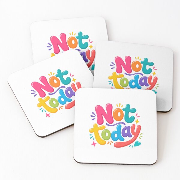 Item preview, Not Today – Colorful Sarcastic Mood Quote designed and sold by SkeletonsDanger.