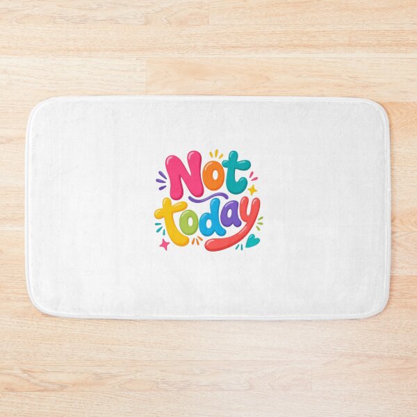 Item preview, Not Today – Colorful Sarcastic Mood Quote designed and sold by SkeletonsDanger.