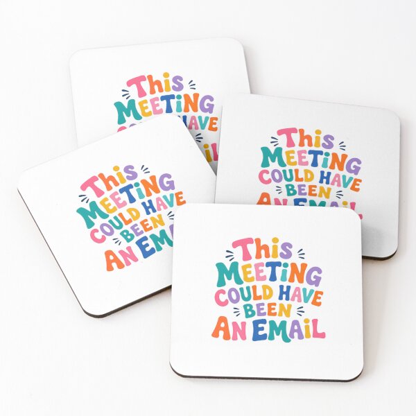 Item preview, This Meeting Could Have Been An Email – Colorful Office Humor designed and sold by SkeletonsDanger.
