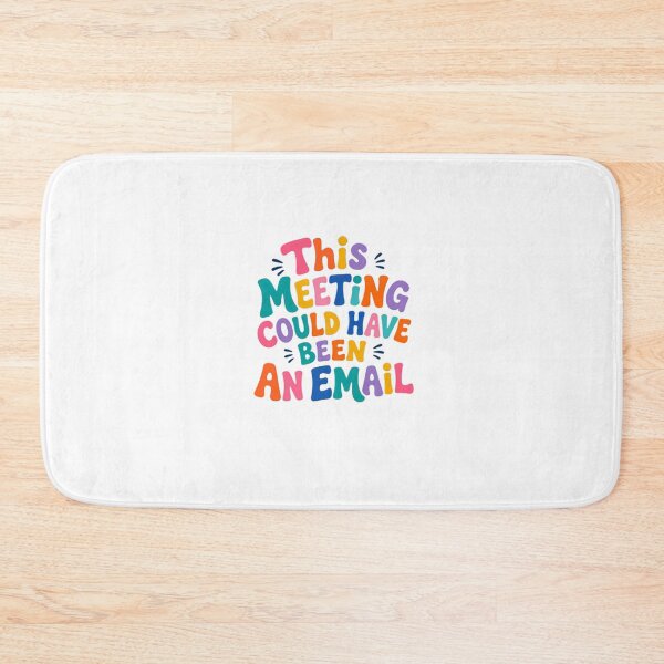 Item preview, This Meeting Could Have Been An Email – Colorful Office Humor designed and sold by SkeletonsDanger.