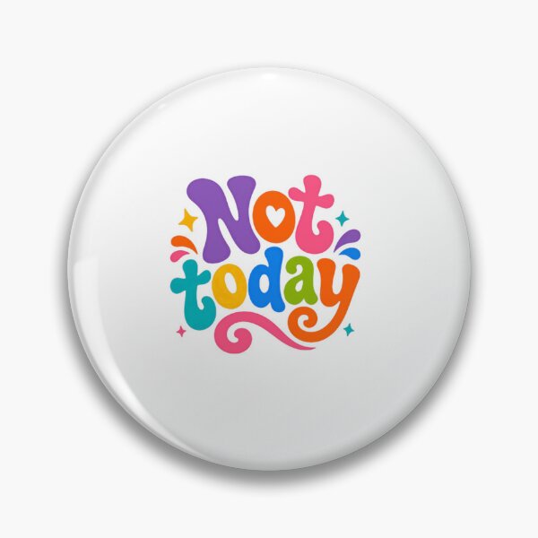 Item preview, Not Today – Funny Sarcastic Attitude designed and sold by SkeletonsDanger.
