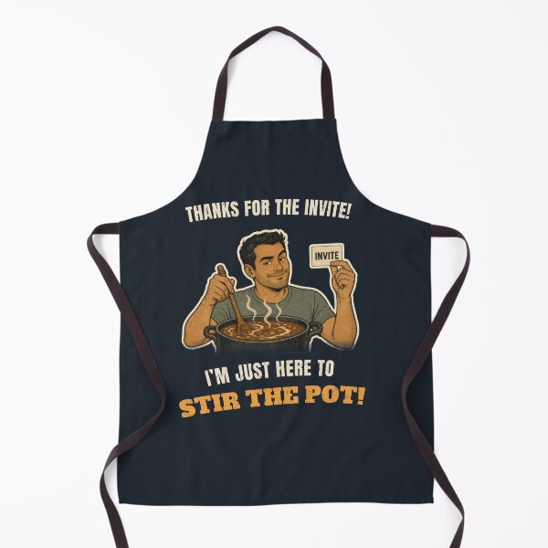 Item preview, Thanks For The Invite, I'm Here To Stir The Pot designed and sold by GaillardTech.