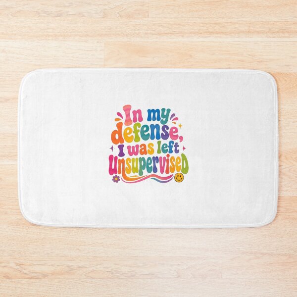 Item preview, In My Defense I Was Left Unsupervised – Colorful Chaos Humor designed and sold by SkeletonsDanger.