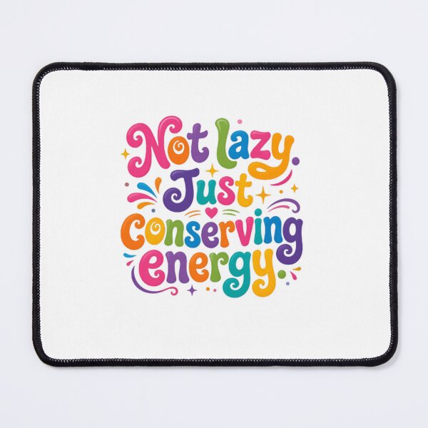 Item preview, Not Lazy Just Conserving Energy – Funny Relaxation Quote designed and sold by SkeletonsDanger.