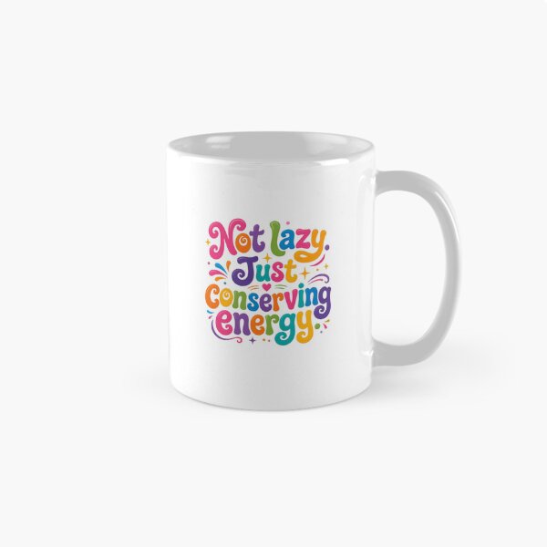 Item preview, Not Lazy Just Conserving Energy – Funny Relaxation Quote designed and sold by SkeletonsDanger.