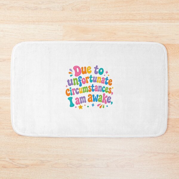 Item preview, Due To Unfortunate Circumstances I Am Awake – Colorful Sleep Humor designed and sold by SkeletonsDanger.