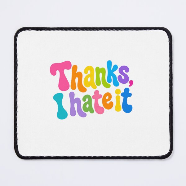 Item preview, Thanks I Hate It – Colorful Sarcastic Reaction Humor designed and sold by SkeletonsDanger.