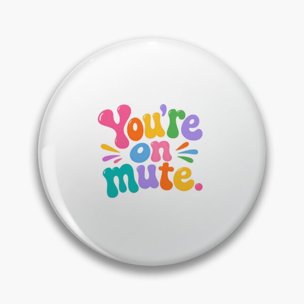 Item preview, You're On Mute – Colorful Remote Work Quote designed and sold by SkeletonsDanger.