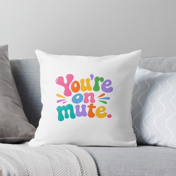 Item preview, You're On Mute – Colorful Remote Work Quote designed and sold by SkeletonsDanger.