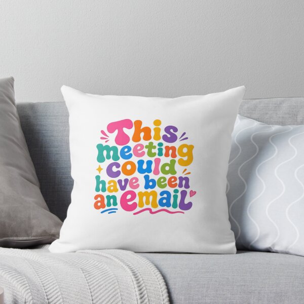 Item preview, This Meeting Could Have Been An Email – Playful Workplace Sarcasm designed and sold by SkeletonsDanger.