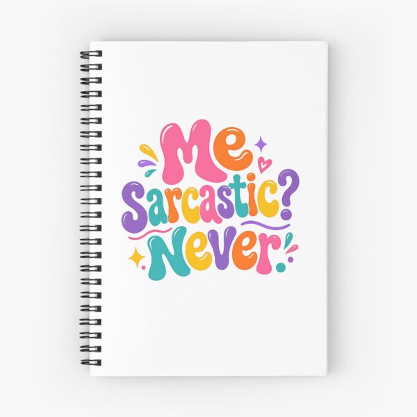 Item preview, Me Sarcastic? Never! – Colorful Funny Saying designed and sold by SkeletonsDanger.