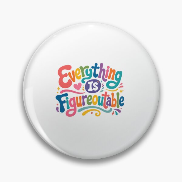 Item preview, Everything Is Figureoutable – Colorful Positive Thinking Humor designed and sold by SkeletonsDanger.