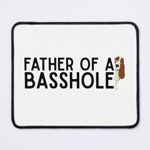 Item preview, father of a basshole designed and sold by kennaplate.