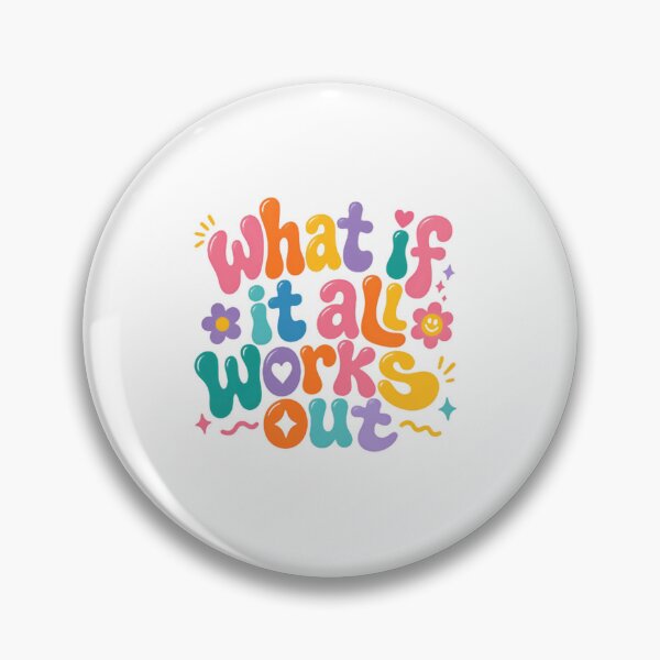 Item preview, What If It All Works Out? – Colorful Positive Thinking Quote designed and sold by SkeletonsDanger.
