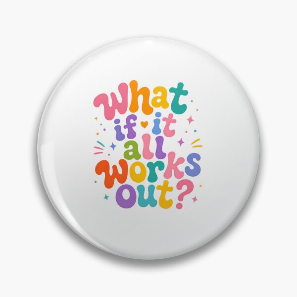 Item preview, What If It All Works Out? – Cheerful Optimistic Saying designed and sold by SkeletonsDanger.