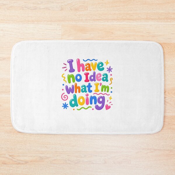 Item preview, I Have No Idea What I'm Doing – Playful Chaos Humor designed and sold by SkeletonsDanger.