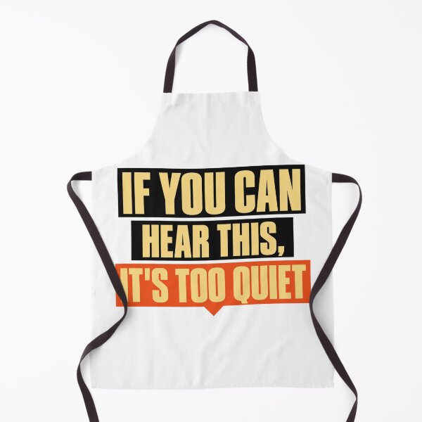 Item preview, If You Can Hear This It’s Too Quiet designed and sold by Dresut.