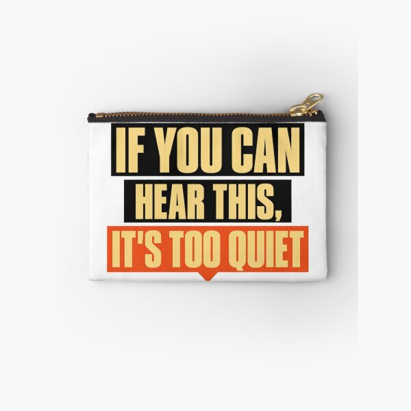 Item preview, If You Can Hear This It’s Too Quiet designed and sold by Dresut.