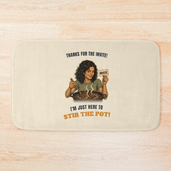 Item preview, Thanks For The Invite, I'm Here To Stir The Pot designed and sold by GaillardTech.