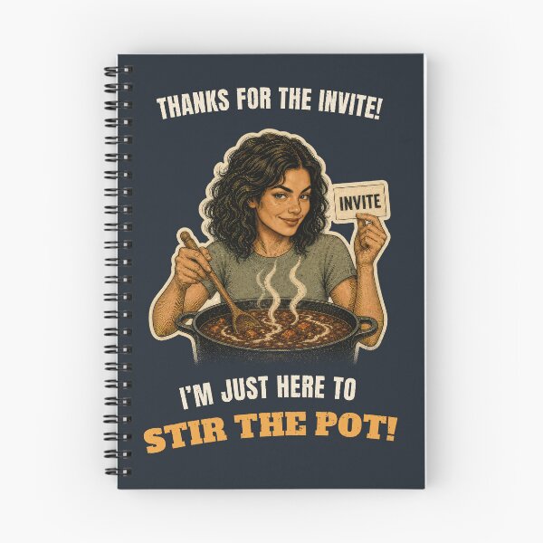 Item preview, Thanks For The Invite, I'm Here To Stir The Pot designed and sold by GaillardTech.