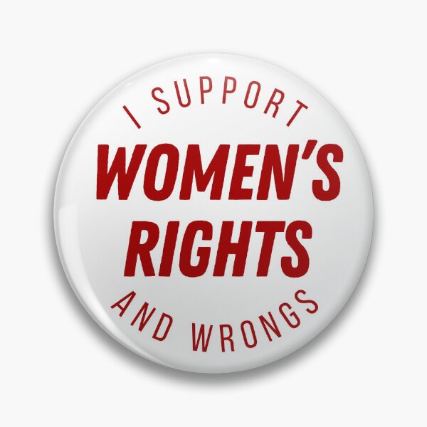 Item preview, support womens rights and wrongs designed and sold by kennaplate.