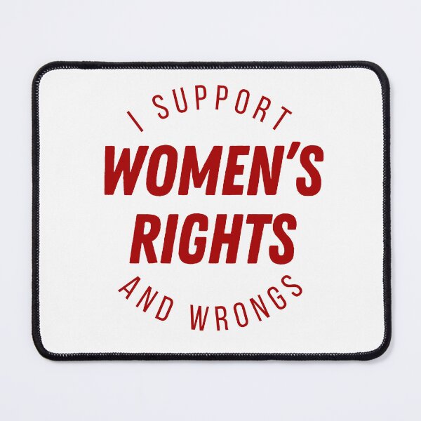 Item preview, support womens rights and wrongs designed and sold by kennaplate.