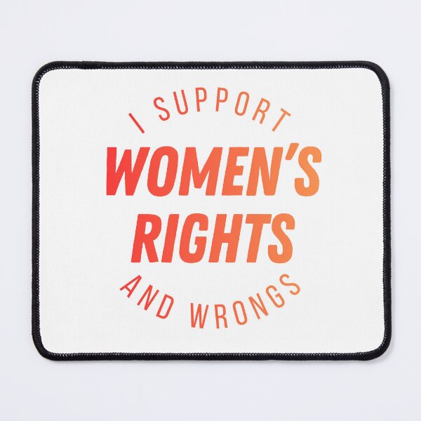 Item preview, support womens rights and wrongs designed and sold by kennaplate.