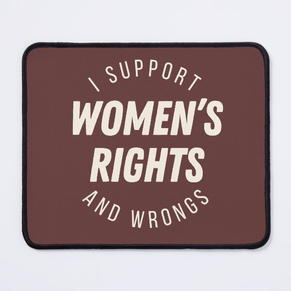 Item preview, support womens rights and wrongs designed and sold by kennaplate.