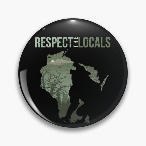 Item preview, Respect The Locals - WI designed and sold by dustbrain.