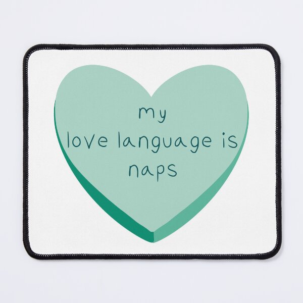 Item preview, Love Language is Naps designed and sold by sleepyheadedbb.