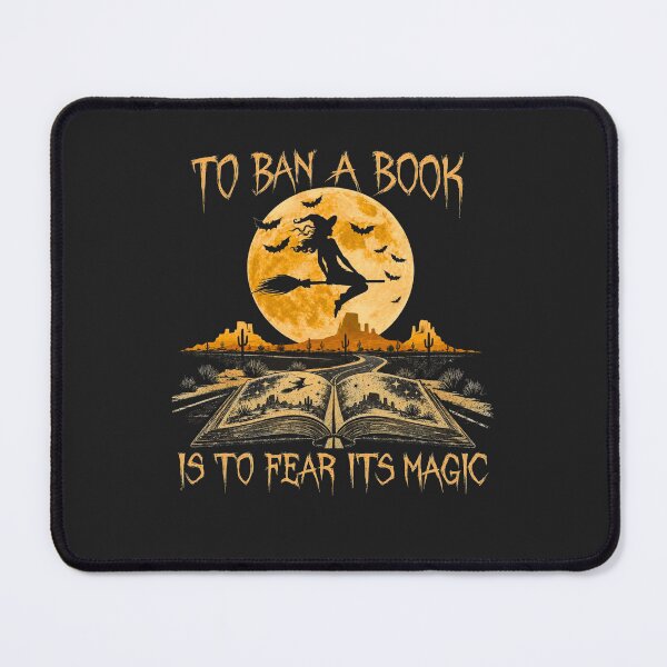 Item preview, To Ban A Book Is To Fear Its Magic Desert Witch Banned Books Halloween designed and sold by DYAFLK.