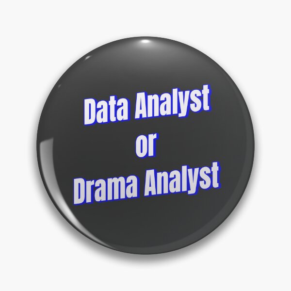 Item preview, Data Analyst or Drama Analyst designed and sold by Ifcitiesdesign.