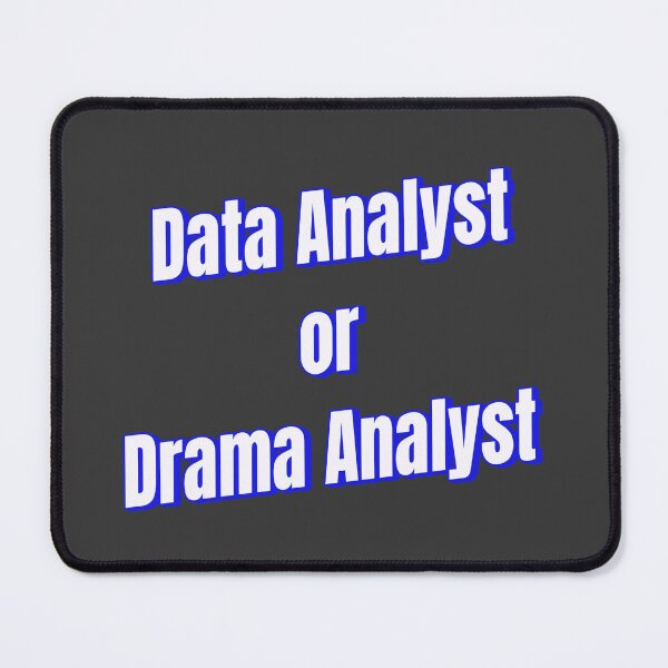 Item preview, Data Analyst or Drama Analyst designed and sold by Ifcitiesdesign.