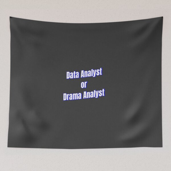 Item preview, Data Analyst or Drama Analyst designed and sold by Ifcitiesdesign.