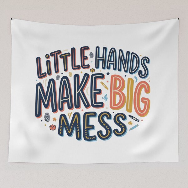 Item preview, Little Hands Make Big Mess Funny Parenting Toddler Inline Typography Art designed and sold by mood-draftsman.