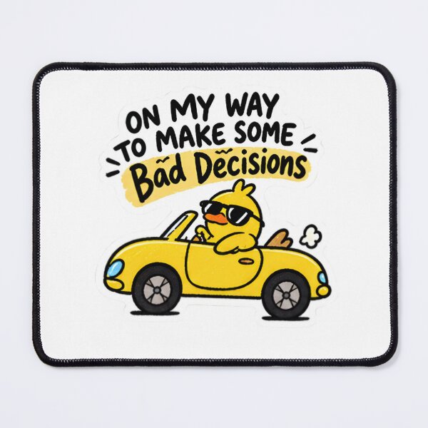 Item preview, On My Way To Make Some Bad Decisions - Funny Duck Driving Car designed and sold by Duck lovers.