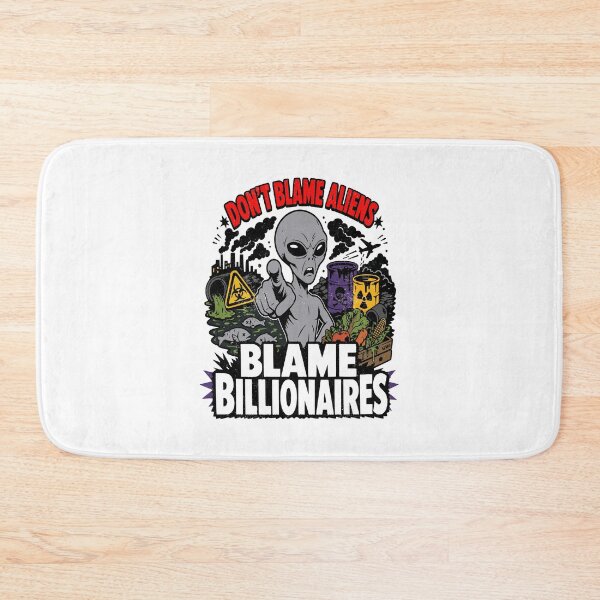 Item preview, Don't Blame Aliens Blame Billionaires Funny designed and sold by EthosWear.