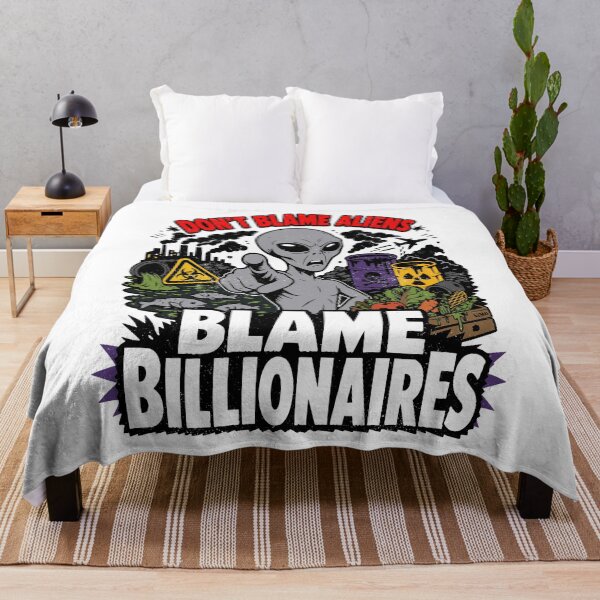 Item preview, Don't Blame Aliens Blame Billionaires Funny designed and sold by EthosWear.