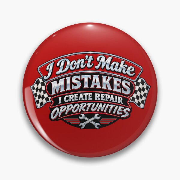 Item preview, I Don’t Make Mistakes – I Create Repair Opportunities (Mechanic Badge Design) designed and sold by DesignHouse07.
