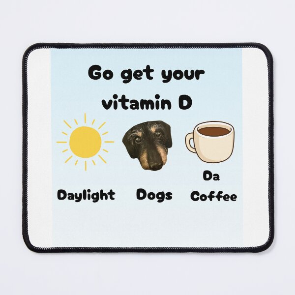 Item preview, Vitamin D Equals Dogs and Coffee designed and sold by LisaLousPuns.