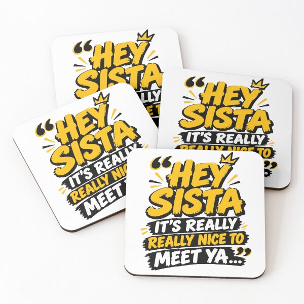 Item preview, Hey Sista It’s Really Really Nice To Meet Ya designed and sold by DashBliss.