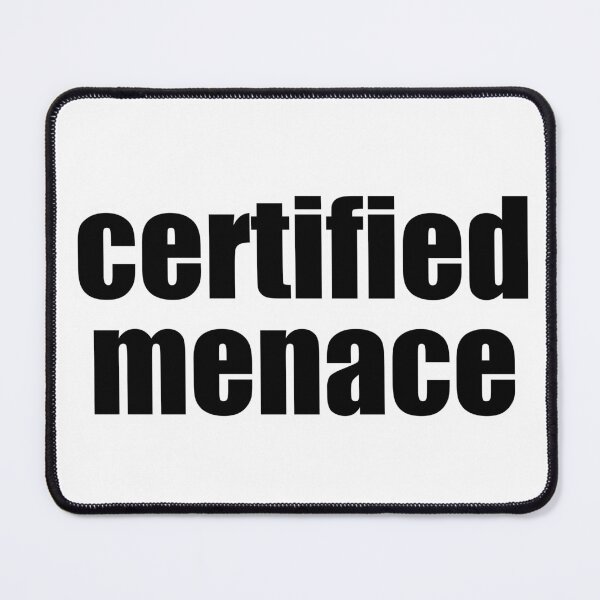Item preview, Certified Menace Bold Text designed and sold by Alphakenon.