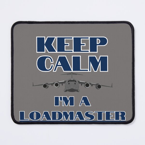 Item preview, Keep Calm I'm A Loadmaster C-17 Globemaster designed and sold by RQS-Loadmaster.