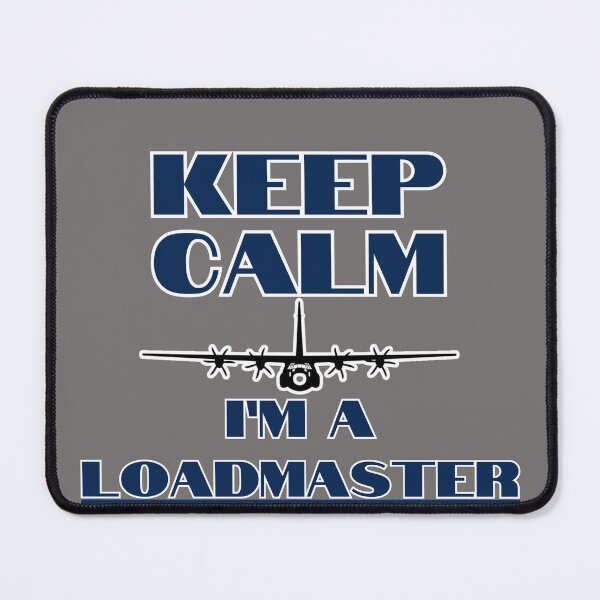 Item preview, Keep Calm I'm A Loadmaster C-130J designed and sold by RQS-Loadmaster.