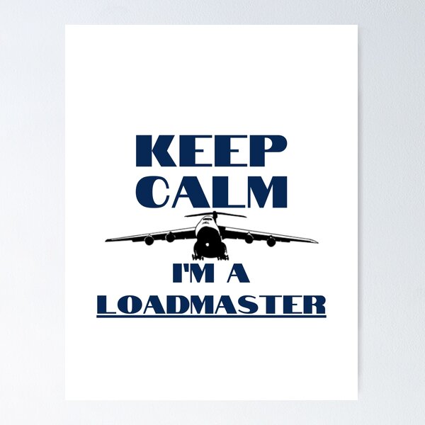 Item preview, Keep Calm I'm A Loadmaster C-5 Galaxy designed and sold by RQS-Loadmaster.