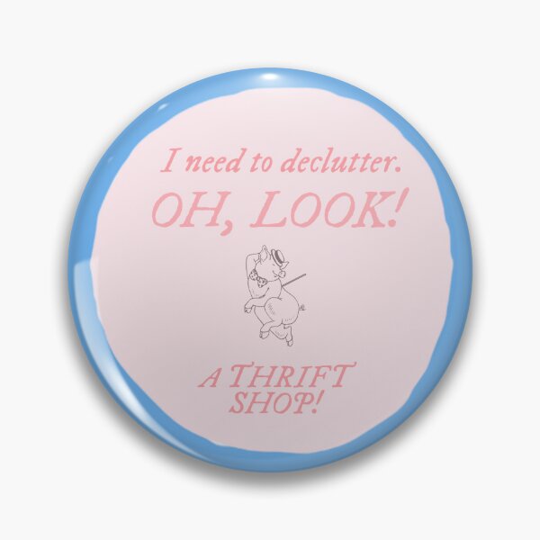 Item preview, I NEED TO DECLUTTER... thrift humor designed and sold by thehappyintrovert .