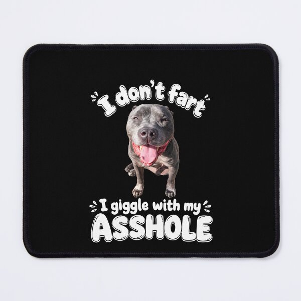Item preview,  I Don’t Fart I Giggle With My Asshole Funny Dog Crude designed and sold by markbauch.