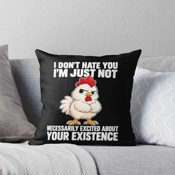 Item preview,  I Don’t Hate You I’m Just Not Necessarily Excited About Your Existence Angry Chicken designed and sold by markbauch.